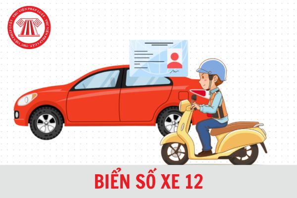 Biển số 12 ở tỉnh nào? Những thông tin tham khảo cần biết