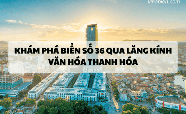 Khám Phá Biển Số 36 Qua Lăng Kính Văn Hóa Thanh Hóa