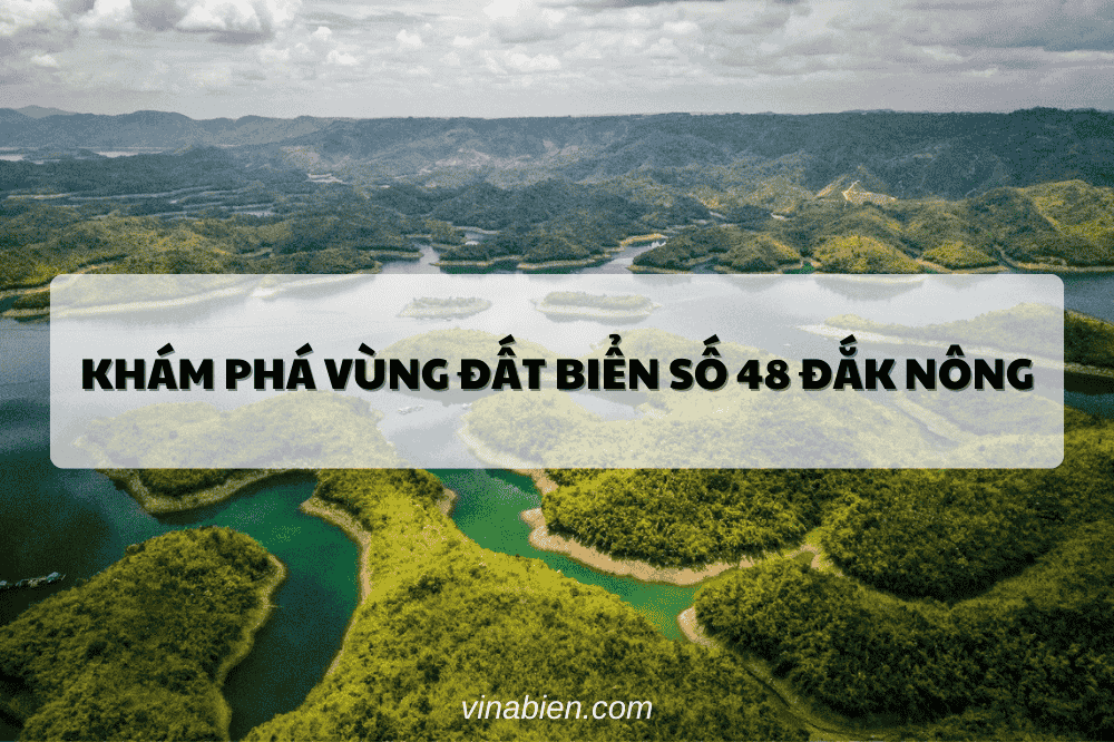 Khám Phá Vùng Đất Biển Số 48 Đắk Nông