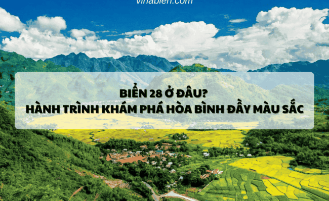 Biển 28 Ở Đâu? Hành Trình Khám Phá Hòa Bình Đầy Màu Sắc