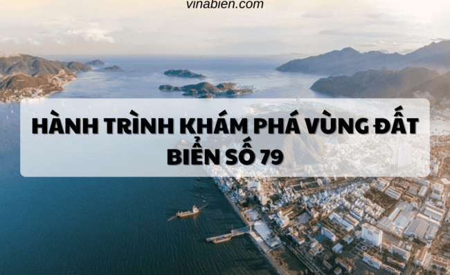 Hành Trình Khám Phá Vùng Đất Biển Số 79